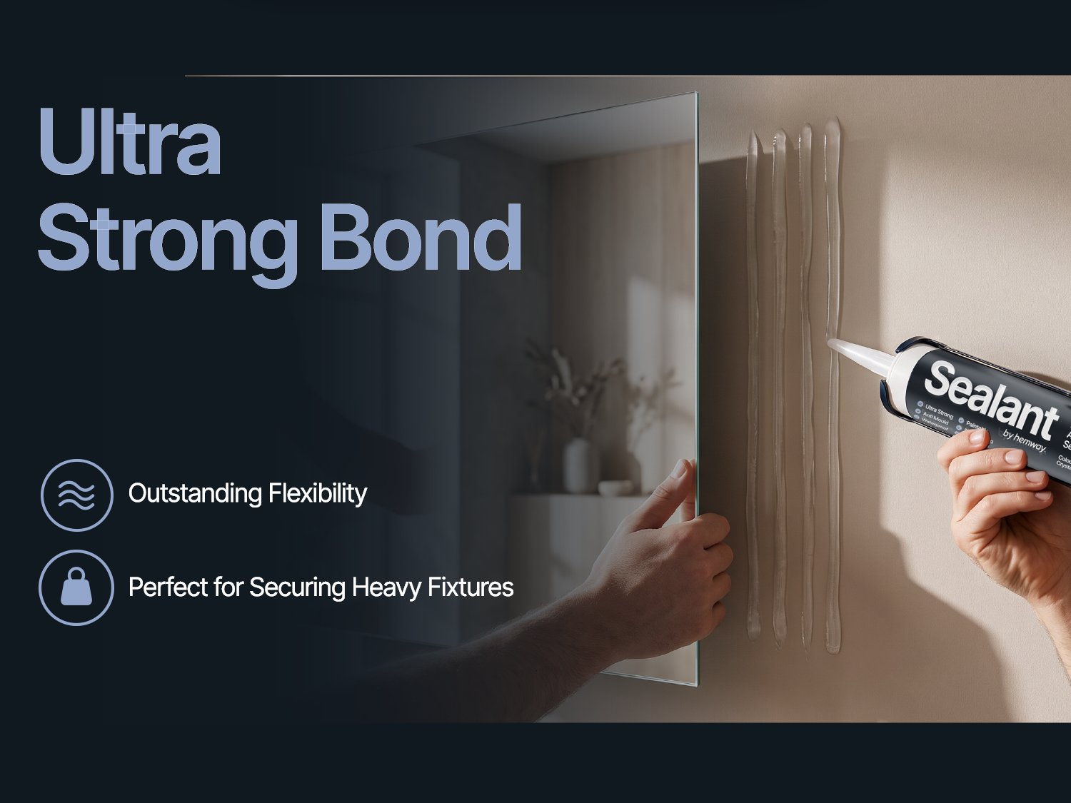 Ultra strong bond - outstanding flexibility, perfect for securing heavy fixtures